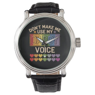 Montre Ne m'oblige pas à utiliser Daddy Voice Gay Rainbow