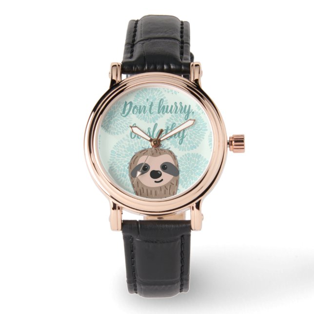 Montre Ne vous dépêchez pas d'être Slothy mignon Citation (Recto)