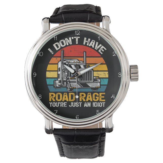 Montre No Road Rage, You're Just Idiot (devant)