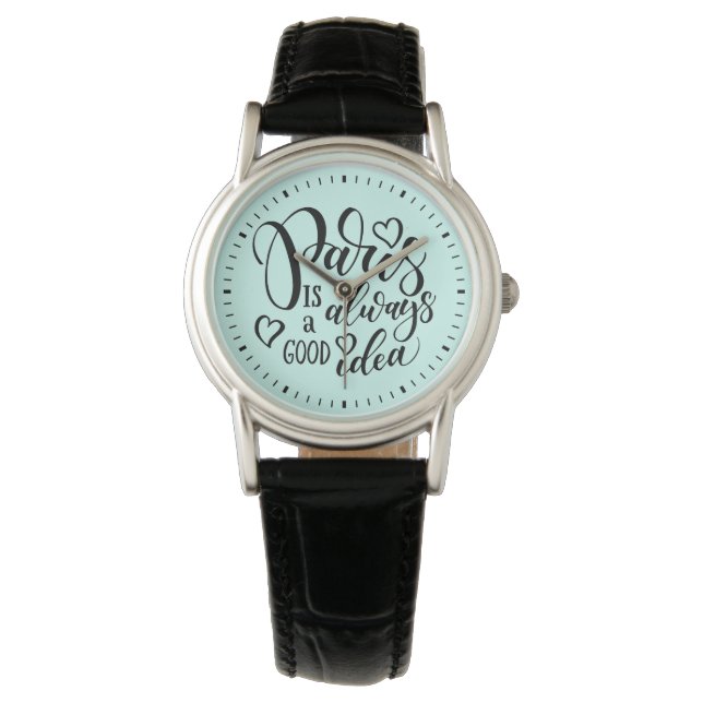 Montre Paris Is Always A Good Idea Script (devant)