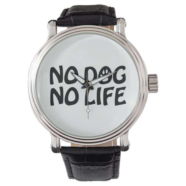 MONTRE PAS DE CHIEN PAS DE VIE (devant)