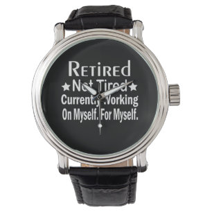 Montre Retraité Pas Fatigué Drôle Retraite