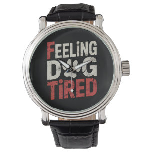 Montre Sentiment Chien fatigué Funny Retro Vintage