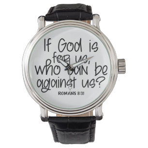 Montre Si Dieu est pour nous qui peut être contre nous ? 
