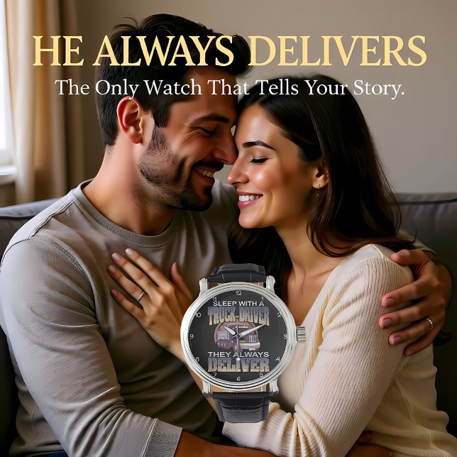 Montre Sleep With A Truck Driver (Créateur téléchargé)