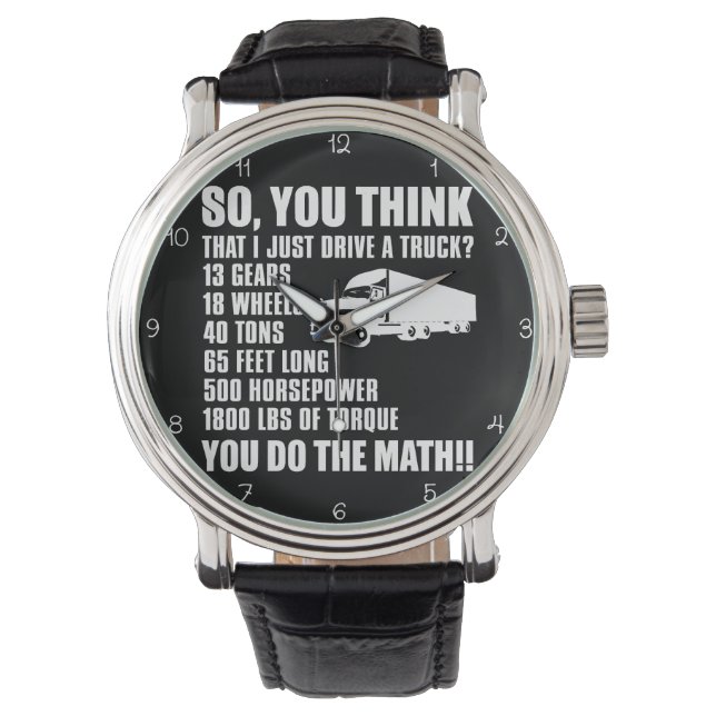 Montre Think I Just Drive A Truck? (devant)