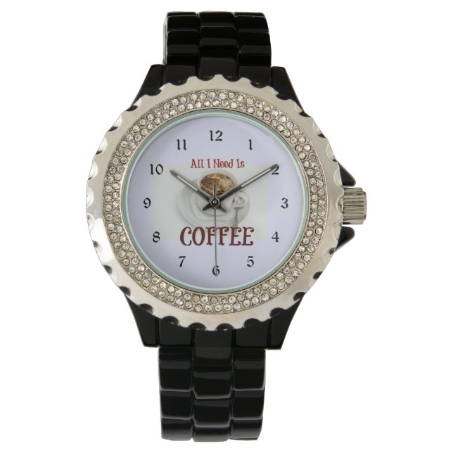 Montre Tout ce dont j'ai besoin est du café (devant)