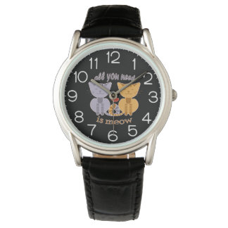 Montre Tout ce dont vous avez besoin est moi chats de la 