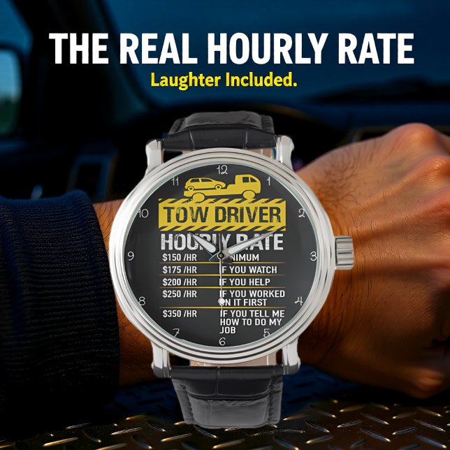 Montre Tow Driver: My Hourly Rate In Yellow (Créateur téléchargé)