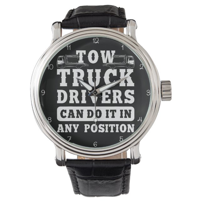 Montre Tow Truck Drivers: Any Position Possible (devant)