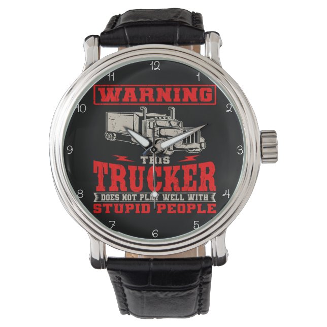 Montre Trucker: Doesn't Play Well With Stupid (devant)