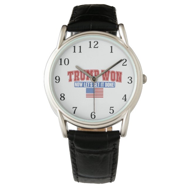 Montre Trump Won Now Let Get (devant)
