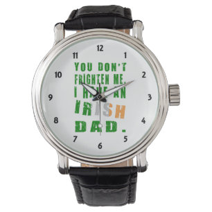 Montre Tu ne me fais pas peur, j'ai un père irlandais