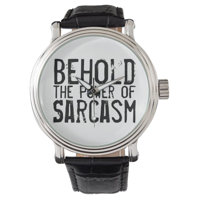 Montre Voici le pouvoir du sarcasme (devant)
