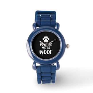 Montre Vous M'Avez Fait Faire Un Don De Chiens Woof