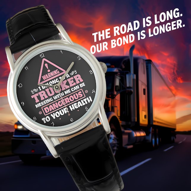 Montre Warning: Belong To A Trucker (Créateur téléchargé)