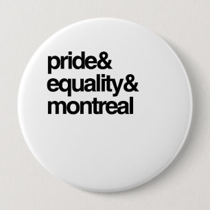 MONTREAL EQUALITY AND PRIDE -.png 4 Inch Round Button