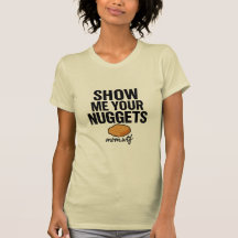 Montrez-Moi Vos Nuggets, T-shirt