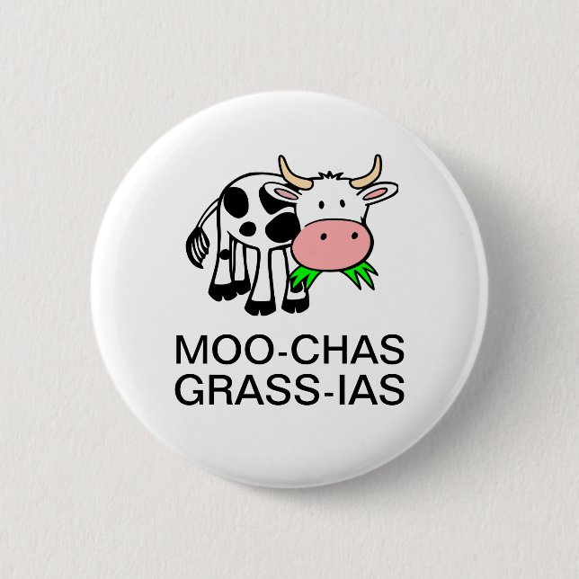 Moo-chas Grass-ias (Muchas Gracias) Button (Front)