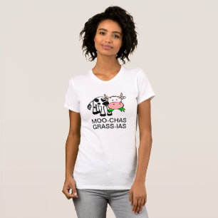 Moo-chas Grass-ias (Muchas Gracias) Shirt