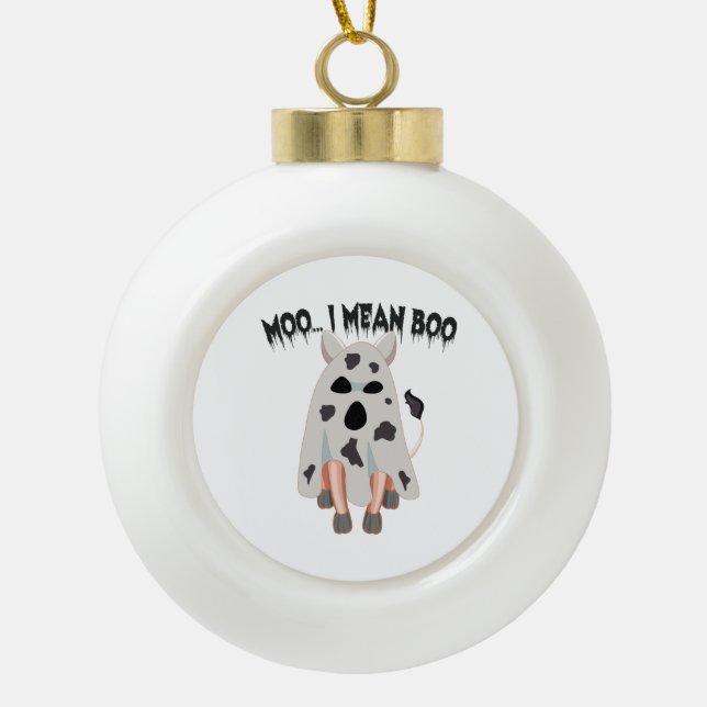 Moo I Mean Boo Funny Halloween Kawaii Cow Ghost Ceramic Ball Christmas Ornament (Front)