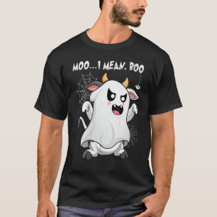 Moo I Mean Boo Ghost Cow Ghost Cow Halloween Farm T-Shirt