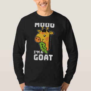 Moo Im A Goat Giraffe  1 T-Shirt