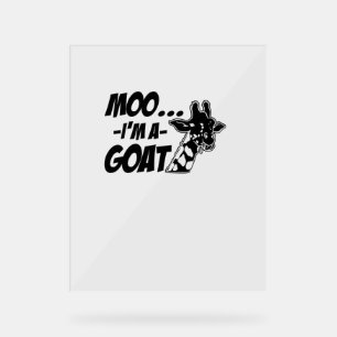 Moo... I'm A Goat Wildlife Zoogoer Funny Giraffe Z Acrylic Sign