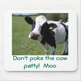 Moo Moo, Don't poke the cow patty! Moo Mouse Pad
