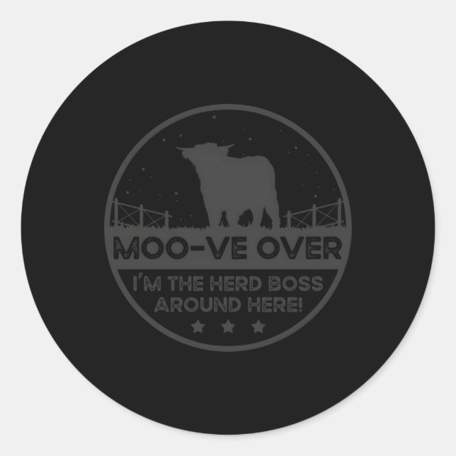 Moo-Ve Over Cow Rancher Cattle Farmer Scottish Hig Classic Round Sticker (Front)