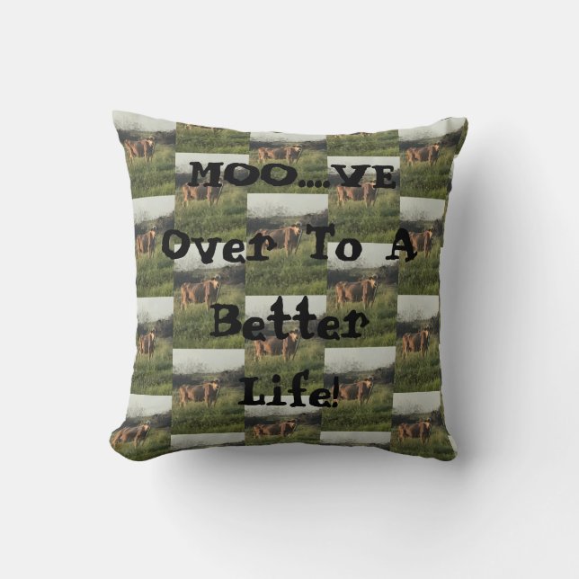 Moo....ve  Over! Throw Pillow (Front)