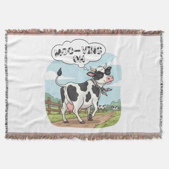 "Moo-ving On" Cow - Funny & Stylish Farm Humor! Throw Blanket (Front)