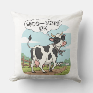 "Moo-ving On" Cow - Funny & Stylish Farm Humor! Throw Pillow