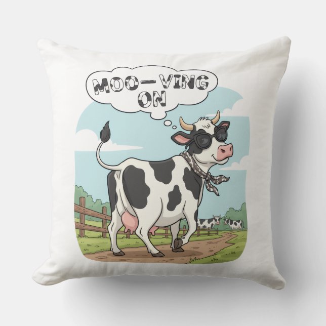 "Moo-ving On" Cow - Funny & Stylish Farm Humor! Throw Pillow (Front)