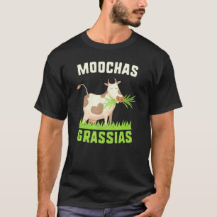 Moochas Grassias Moo Chas Grass Ias Cow T-Shirt