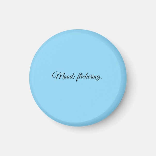 Mood: flickering. magnet (Front)