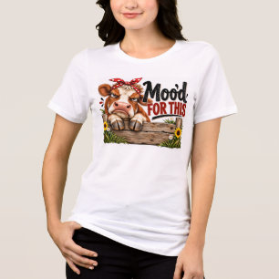 Mood for This Cow Tri-Blend Shirt