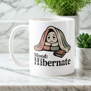 Mood: Hibernate   Cozy Withdrawal with Self-Aware  Coffee Mug