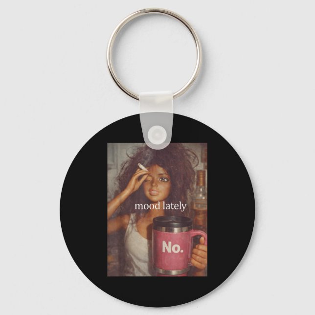 Mood lately funny distressed doll face meme  keychain (Front)