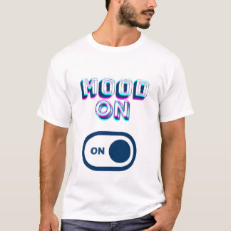 MOOD ON T-Shirt
