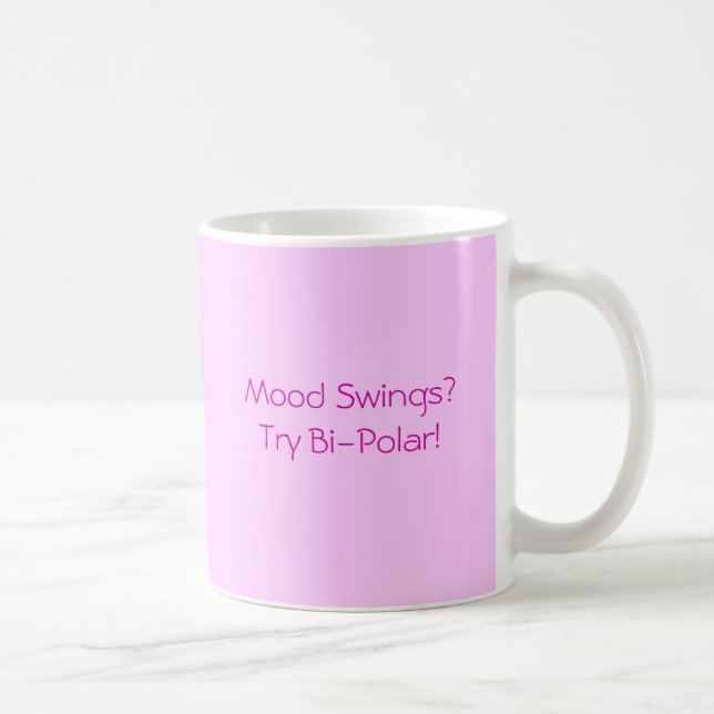 Mood Swings? Try Bi-Polar! Coffee Mug (Right)