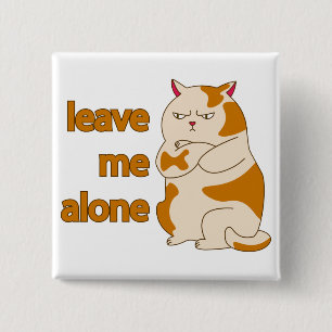 Moody fat cat leave me alone 2 inch square button