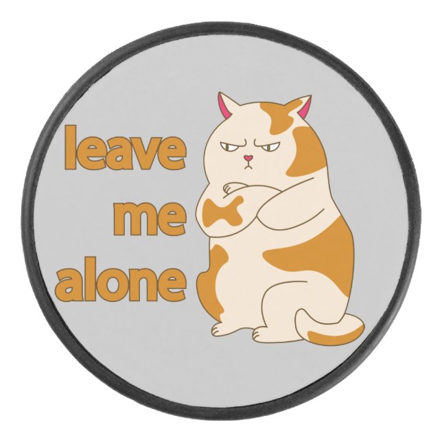Moody fat cat leave me alone hockey puck (Front)