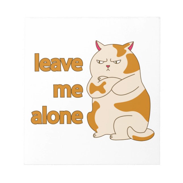 Moody fat cat leave me alone  notepad (Front)