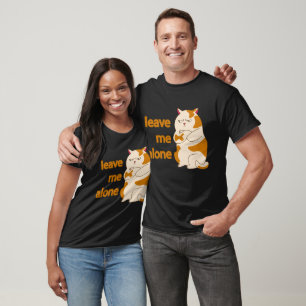Moody fat cat leave me alone T-Shirt