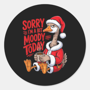 Moody Goose Christmas Santa Suit Coffee Humor Art  Classic Round Sticker