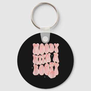 Moody With A Booty Funny Peach Groovy Sayings Keychain