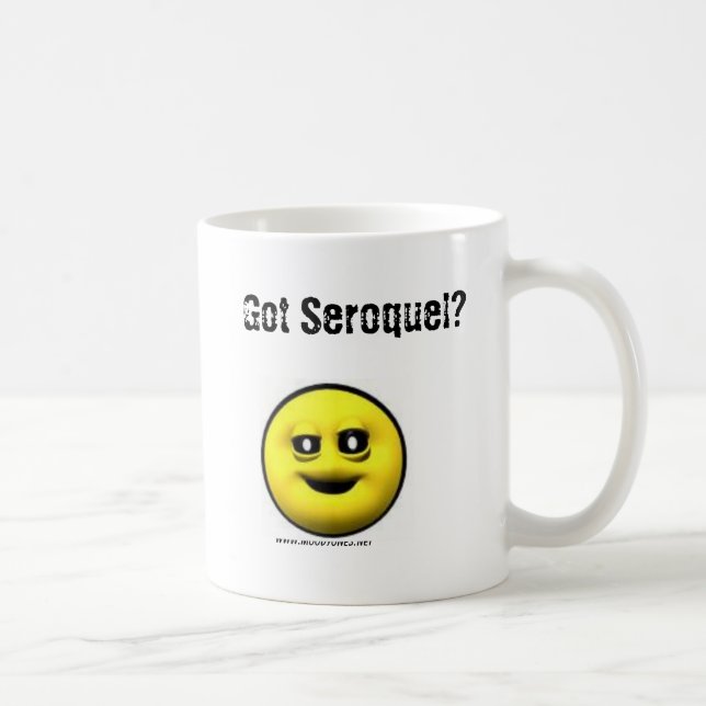 MoodyOnes: Got Seroquel? Coffee Mug (Right)