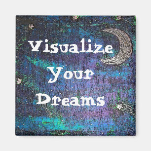 moon art, Visualize Your Dreams Magnet