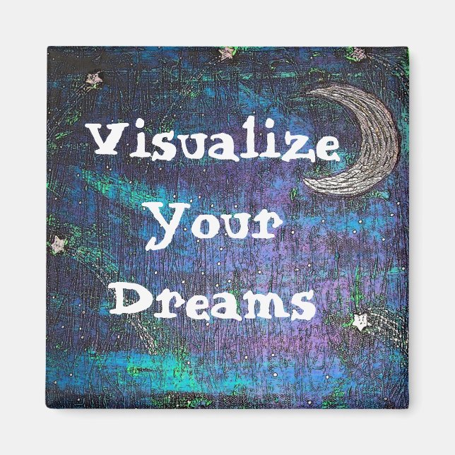 moon art, Visualize Your Dreams Magnet (Front)